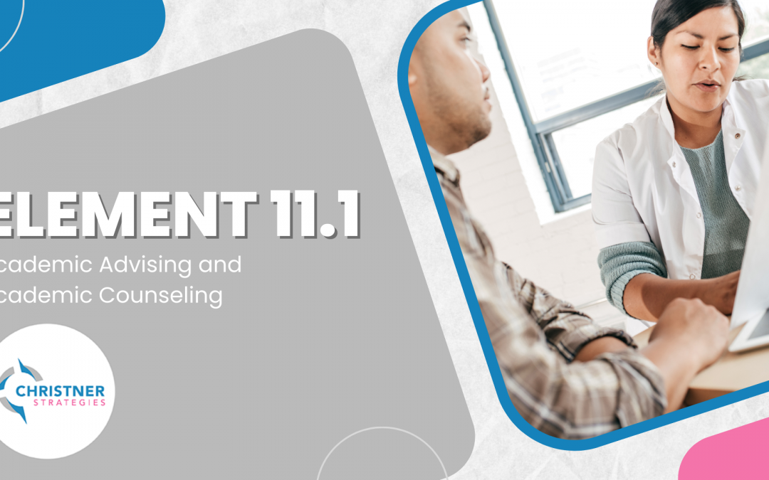 Element 11.1: Academic Advising and Academic Counseling
