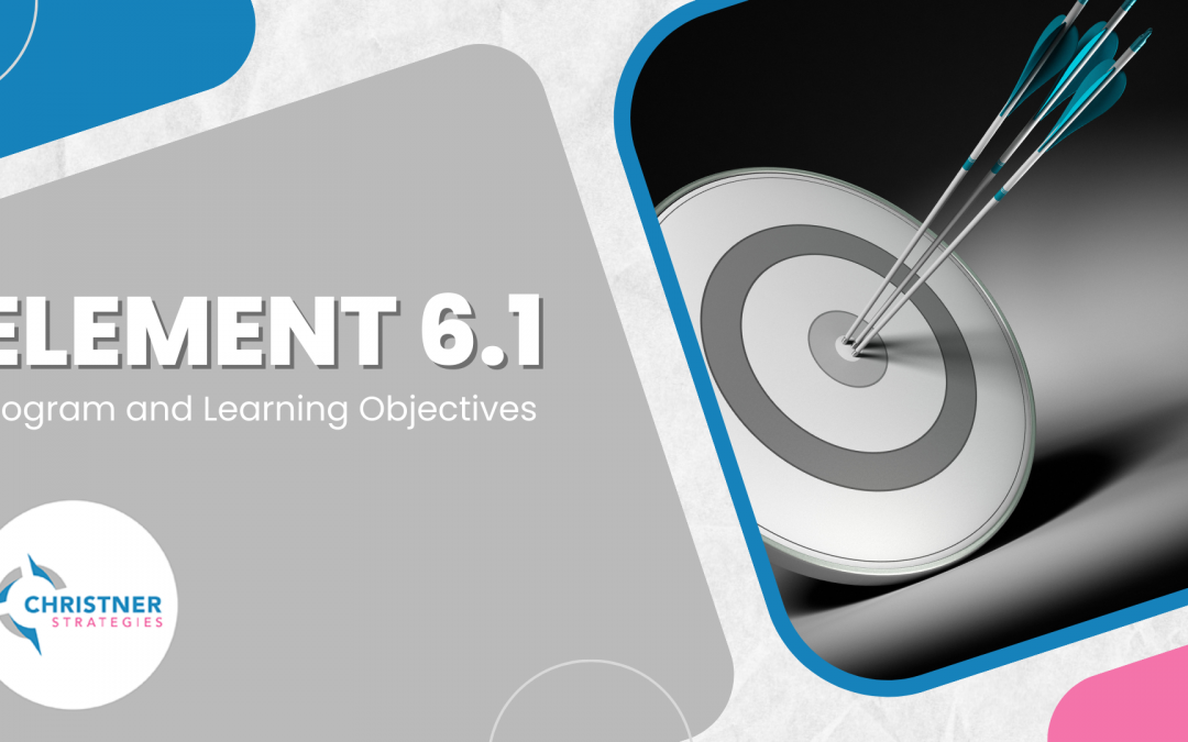 Element 6.1: Program and Learning Objectives