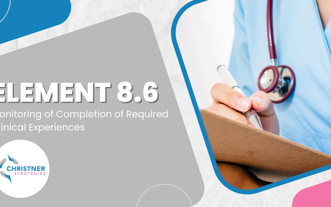 Element 8.6: Monitoring of Completion of Required Clinical Experiences